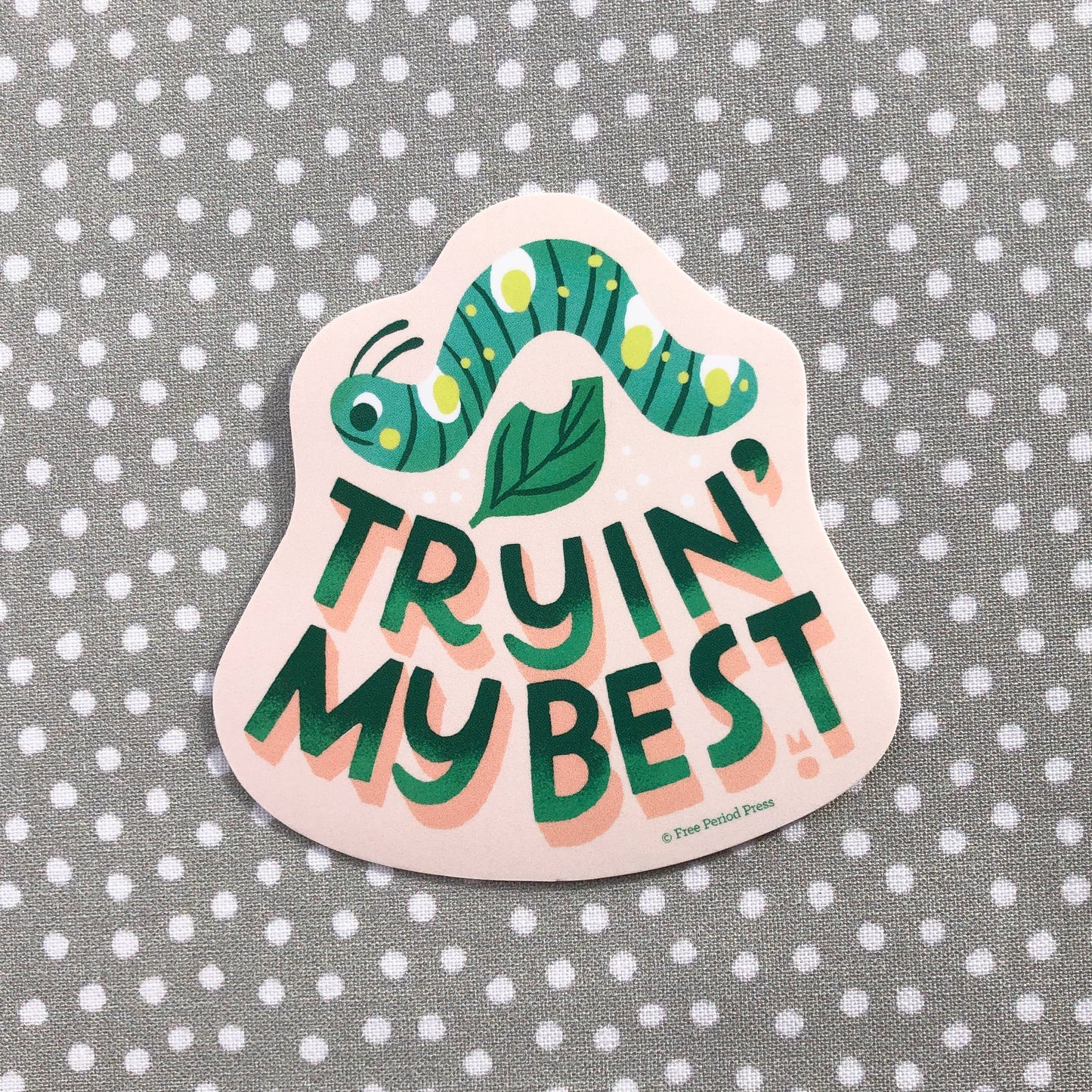 Trying My Best Caterpillar Vinyl Decal Sticker