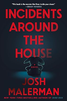 Incidents Around the House by Josh Malerman