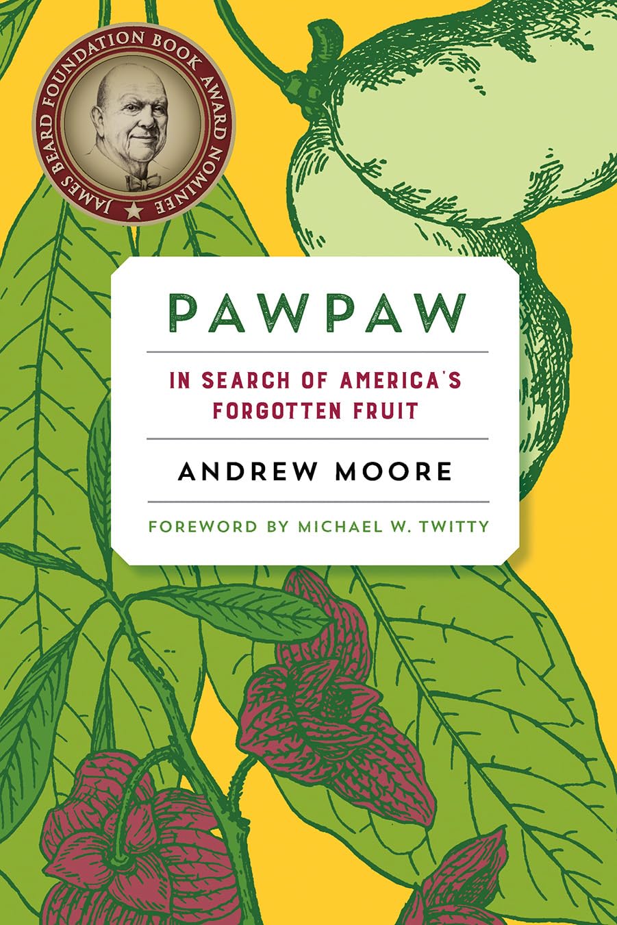 Pawpaw: In Search of America's Forgotten Fruit by Andrew Moore