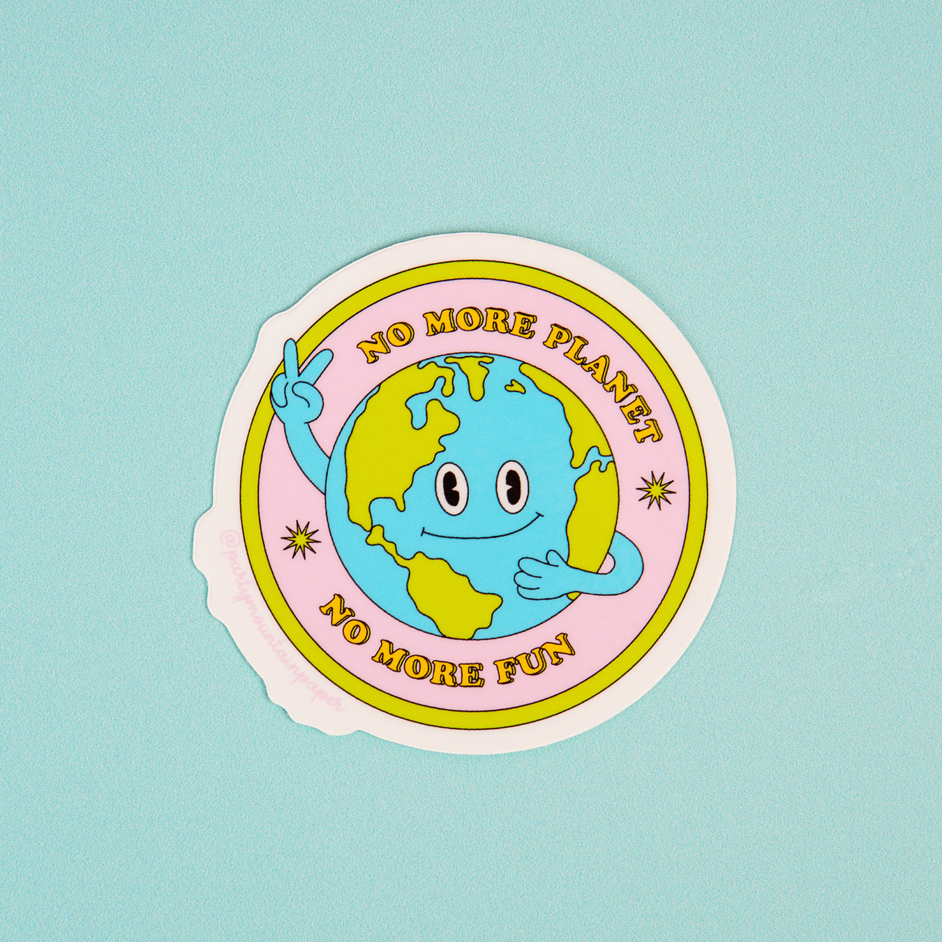 No More Planet, No More Fun Sticker