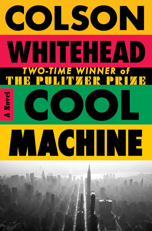 Cool Machine by Colson Whitehead