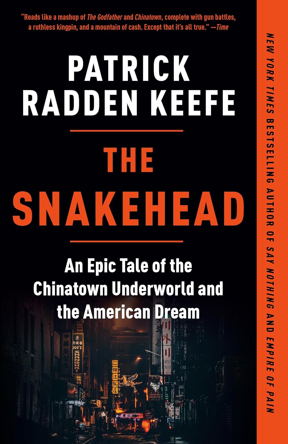 The Snakehead: An Epic Tale of the Chinatown Underworld and the American Dream by Patrick Radden Keefe (Paperback)