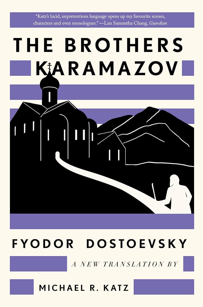The Brothers Karamazov by Fyodor Dostoevsky: A New Translation by Michael R. Katz