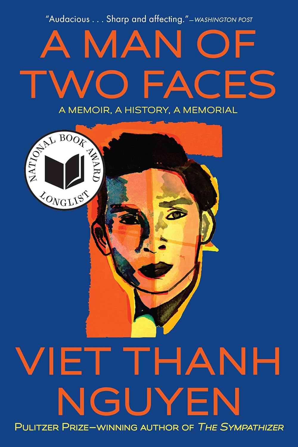 A Man of Two Faces: A Memoir, A History, A Memorial by Viet Thanh Nguyen (Paperback)