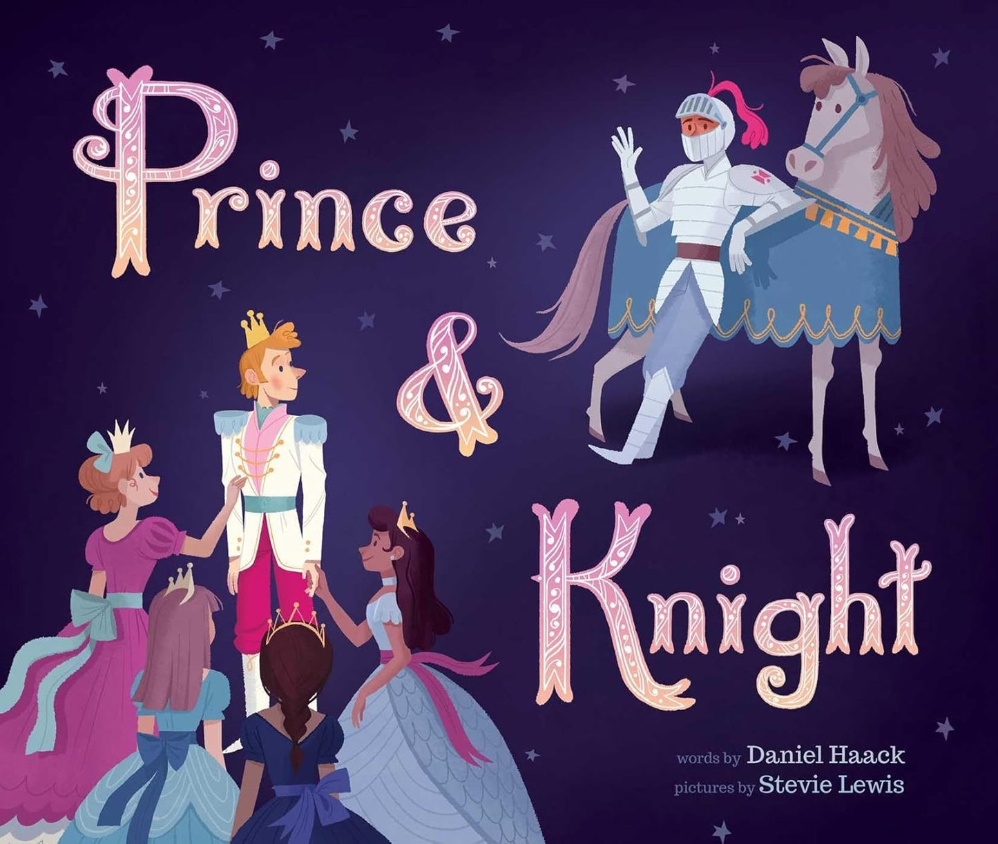 Prince and Knight by Daniel Haack; Illustrated by Stevie Lewis (Hardcover Picture Book)