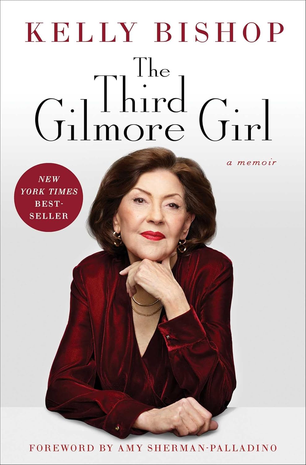 The Third Gilmore Girl: A Memoir by Kelly Bishop (Hardcover)