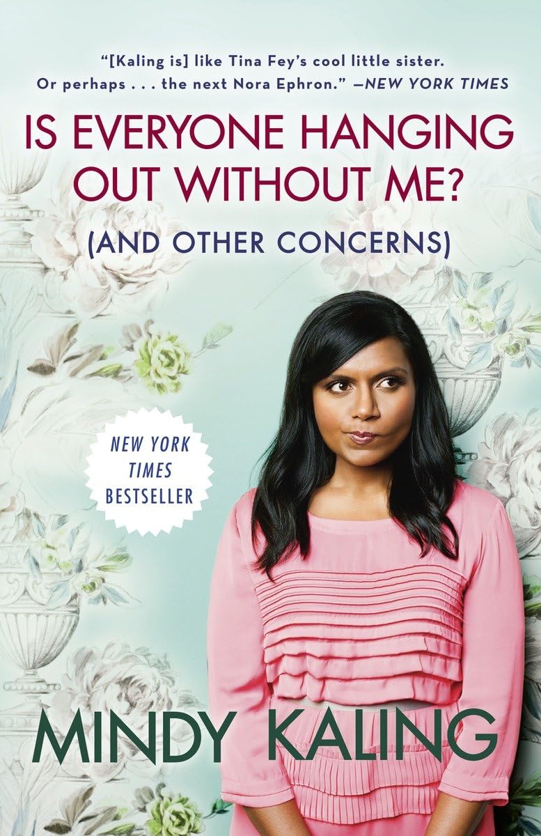 Is Everyone Hanging Out Without Me? (And Other Concerns) by Mindy Kaling (Paperback)