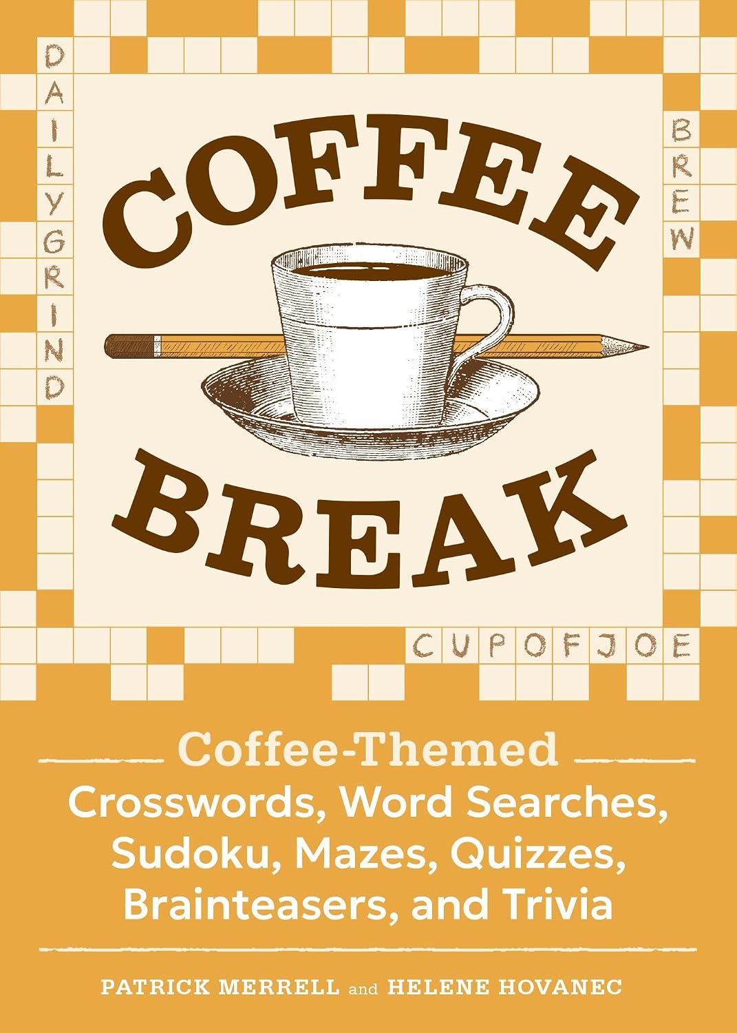 Coffee Break: Coffee-Themed Crosswords, Word Searches, Sudoku, Mazes, Quizzes, Brainteasers, and Trivia by Patrick Merrell