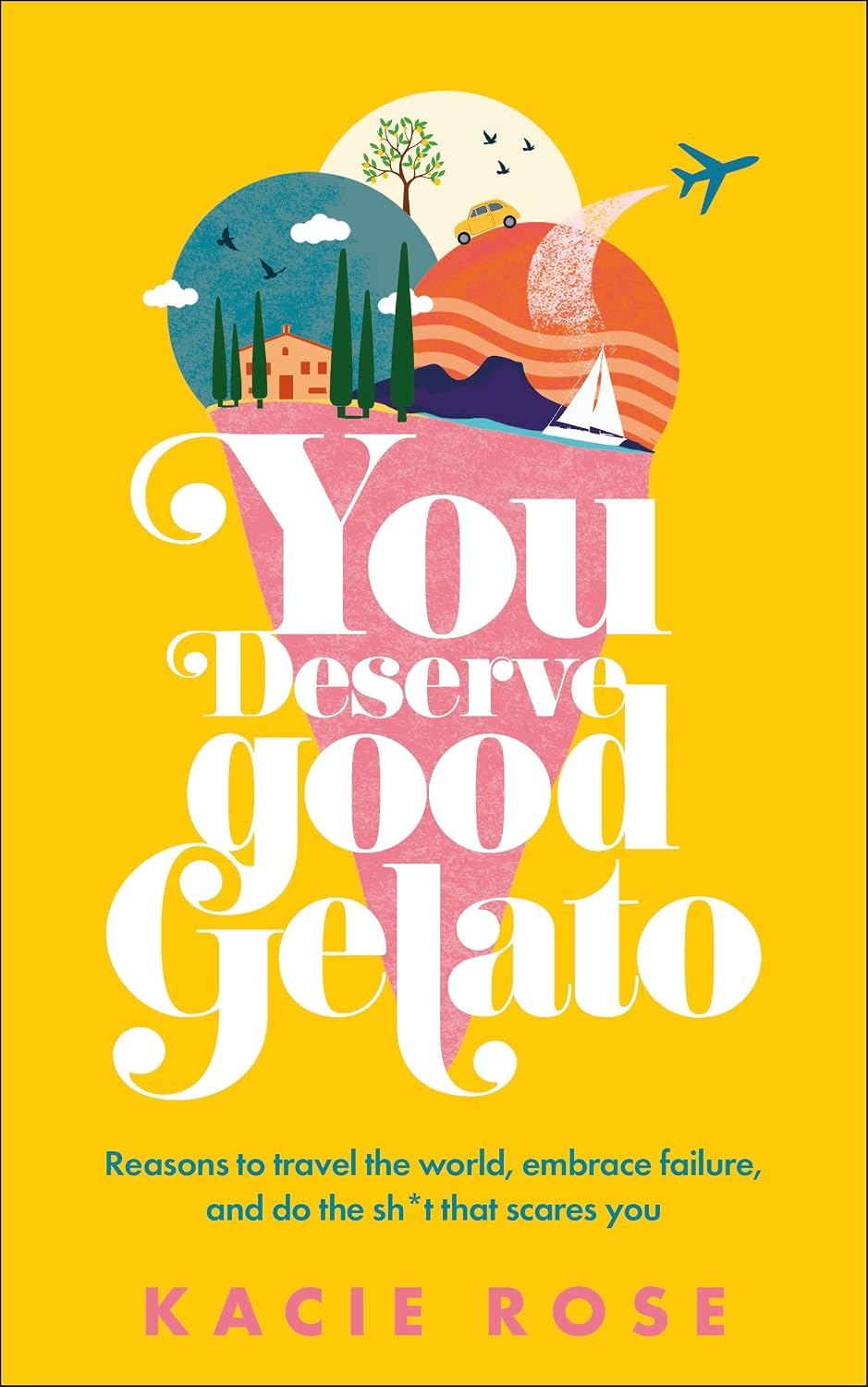 You Deserve Good Gelato by Kacie Rose (Paperback)