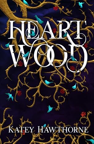 Heart Wood by Katey Hawthorne