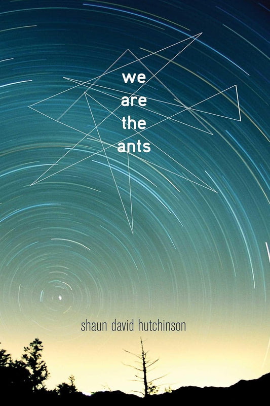 We Are the Ants by Shaun David Hutchinson (Paperback)