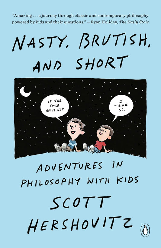 Nasty, Brutish, and Short: Adventures in Philosophy with Kids