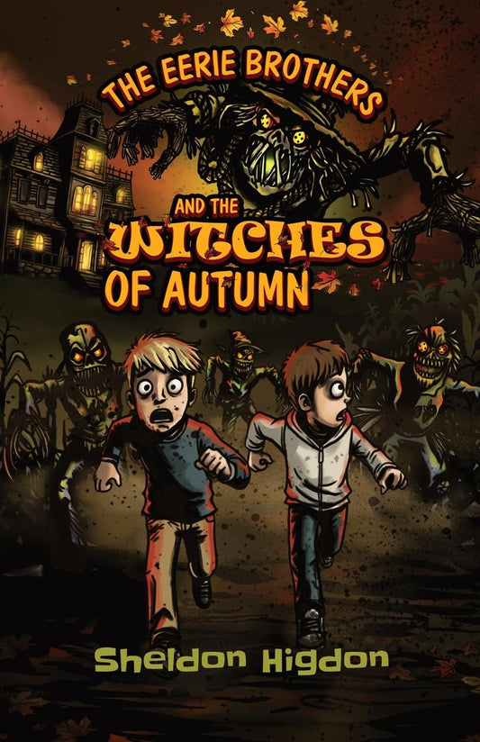 The Eerie Brothers and the Witches of Autumn by Sheldon Higdon
