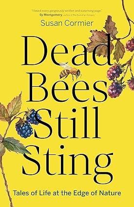 Dead Bees Still Sting by Susan Cormier
