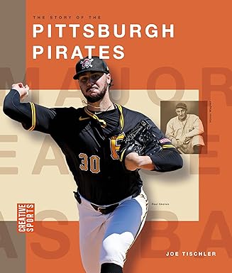 The Story of the Pittsburgh Pirates by Joe Tischler