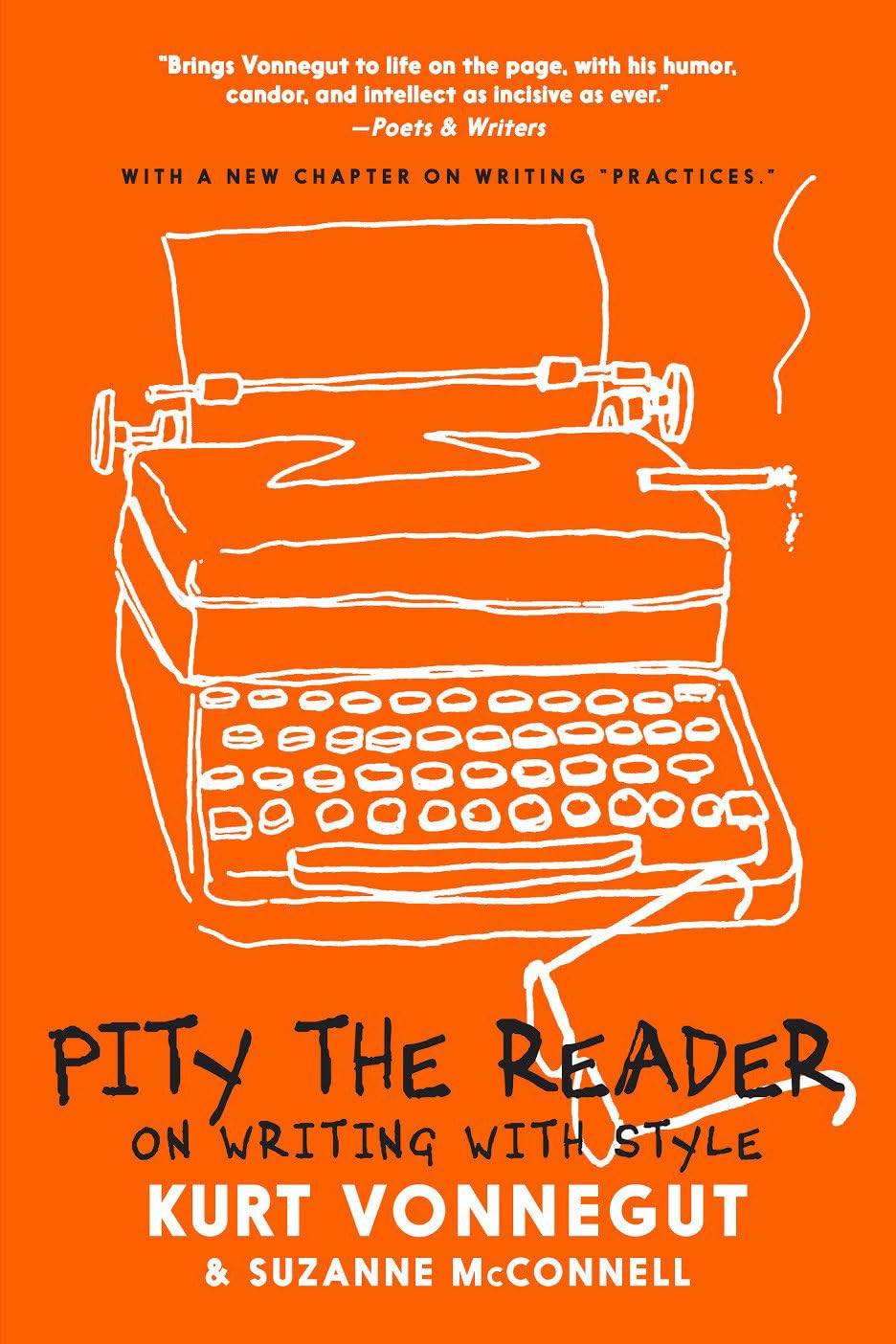 Pity the Reader: On Writing with Style by Kurt Vonnegut and Suzanne McConnell