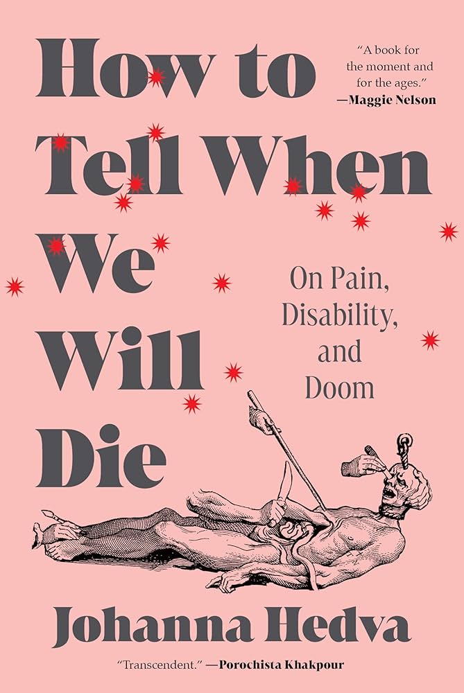 How To Tell When We Will Die by Johanna Hedva