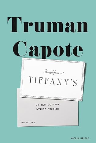 Breakfast at Tiffany's / Other Voices, Other Rooms: Two Novels by Truman Capote