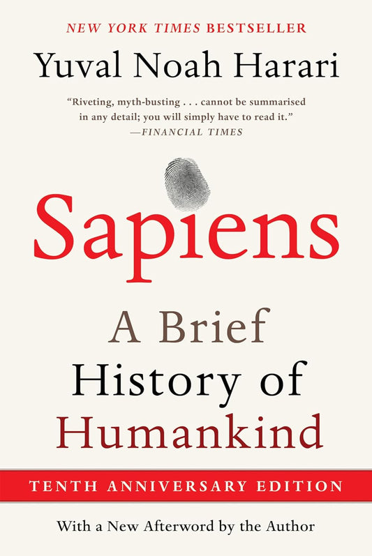 Sapiens (Tenth Anniversary Edition): A Brief History of Humankind by Yuval Noah Harari