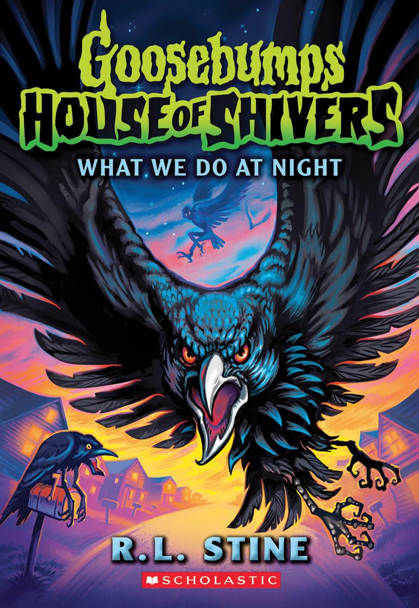 What We Do At Night (Goosebumps House of Shivers #7) by R. L. Stine