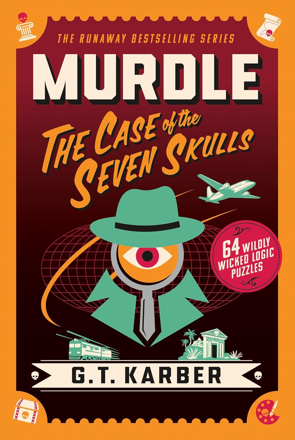 Murdle: The Case of the Seven Skulls by G.T. Karber