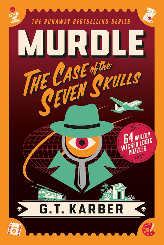 Murdle: The Case of the Seven Skulls by G.T. Karber