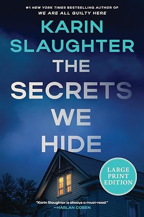 The Secrets We Hide: A North Falls Thriller by Karin Slaughter