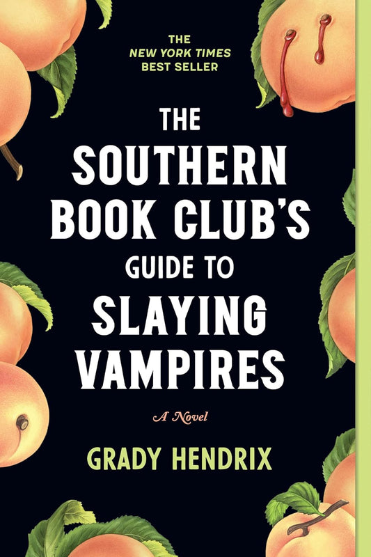 The Southern Book Club's Guide to Slaying Vampires by Grady Hendrix (Paperback)