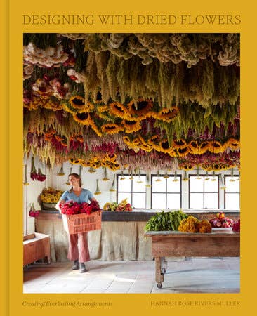 Designing with Dried Flowers by Hannah Muller (Hardcover)