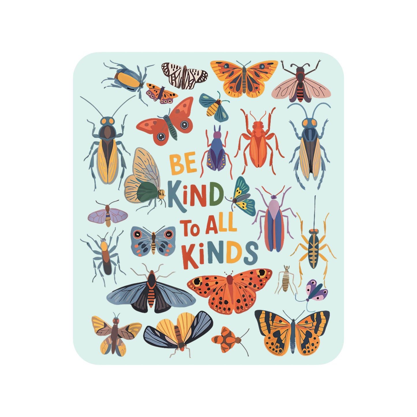 Be Kind to All Kinds Vinyl Sticker