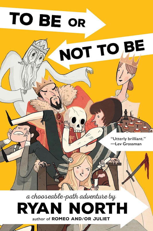 To Be or Not To Be: A Chooseable-Path Adventure by Ryan North (Paperback)