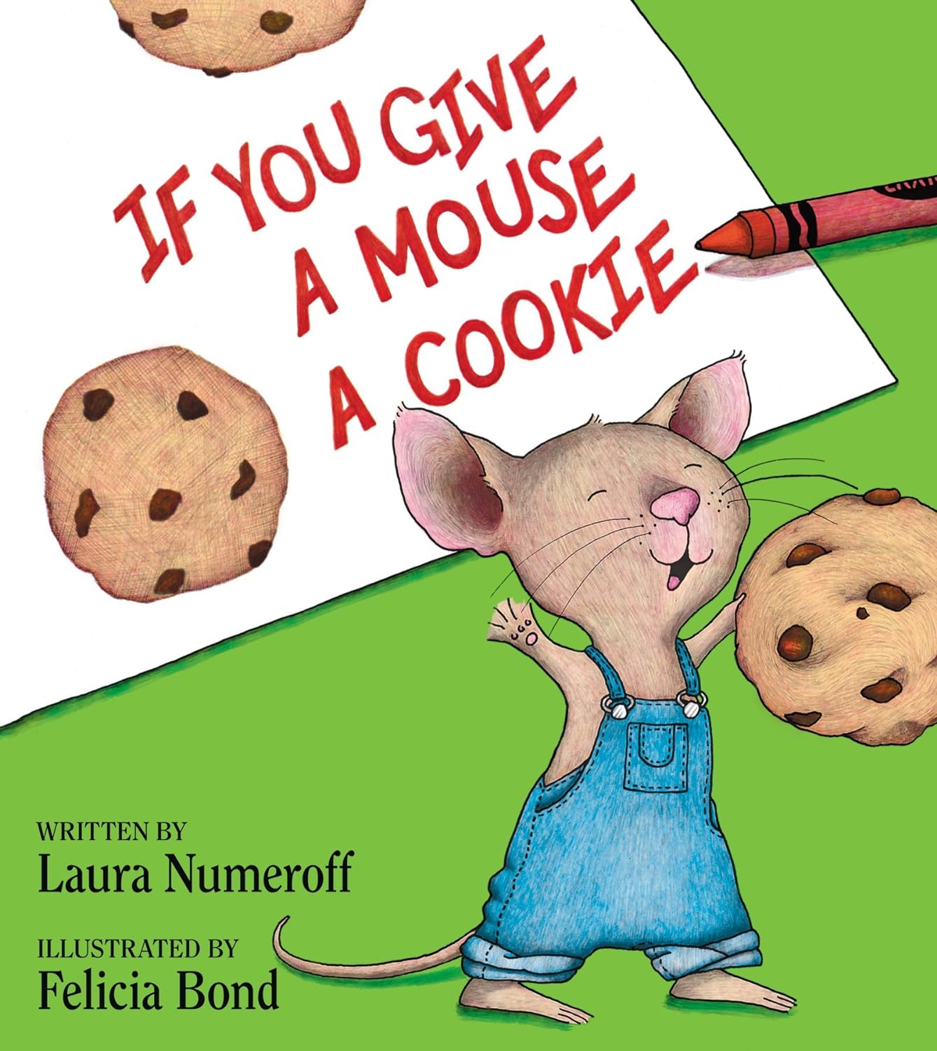 If You Give a Mouse a Cookie by Laura Numeroff; Illustrated by Felicia Bond (Hardcover)