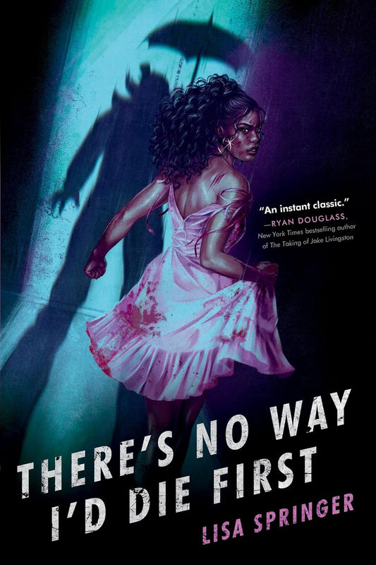 There's No Way I'd Die First by Lisa Springer (Paperback)