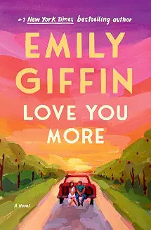 Love You More by Emily Griffin