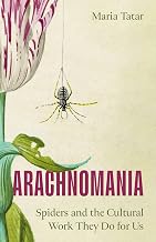 Arachnomania by Maria Tatar