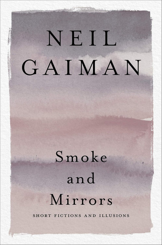 Smoke and Mirrors by Neil Gaiman (Paperback)