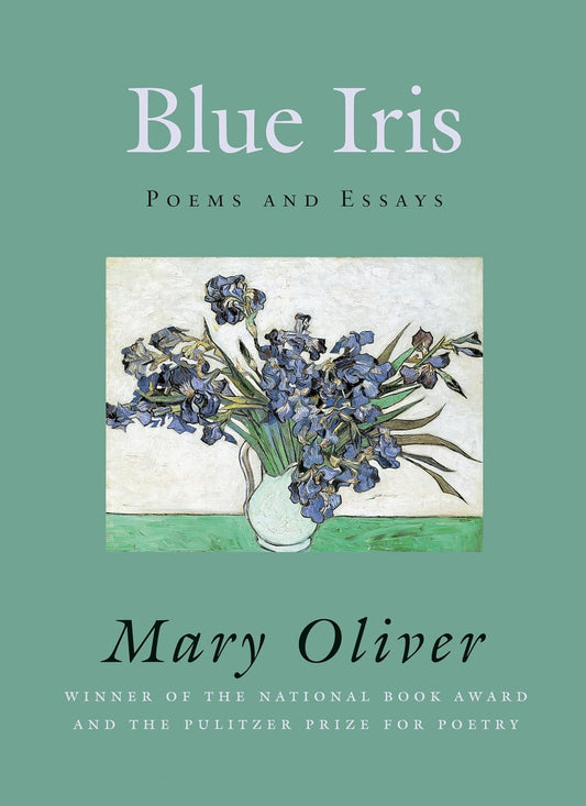Blue Iris by Mary Oliver