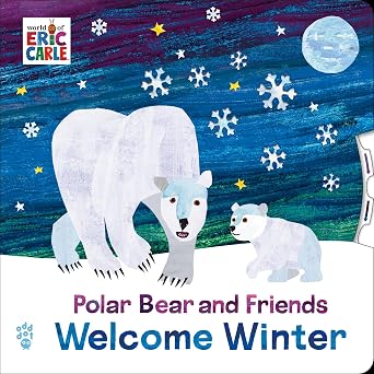 Polar Bear and Friends Welcome Winter by Eric Carle