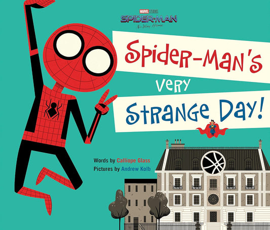 Spider-Man: No Way Home: Spider-Man's Very Strange Day! by Calliope Glass (Hardcover Picture Book)