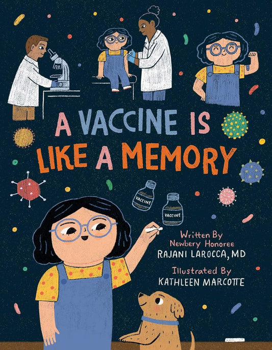 A Vaccine Is Like a Memory by Rajani LaRocca, MD; Illustrated by Kathleen Marcotte