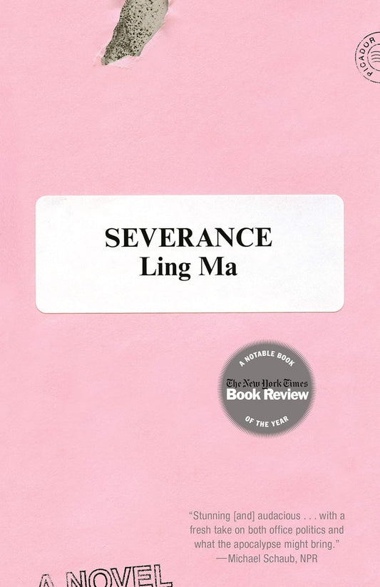 Severance: A Novel by Ling Ma (Paperback)