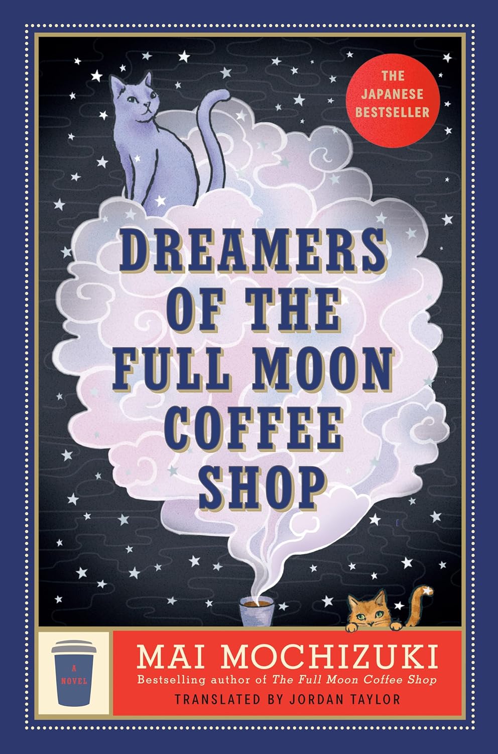 Dreamers of the Full Moon Coffee Shop: A Novel by Mai Mochizuki