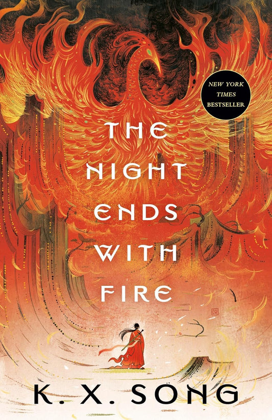 The Night Ends With Fire by K.X. Song