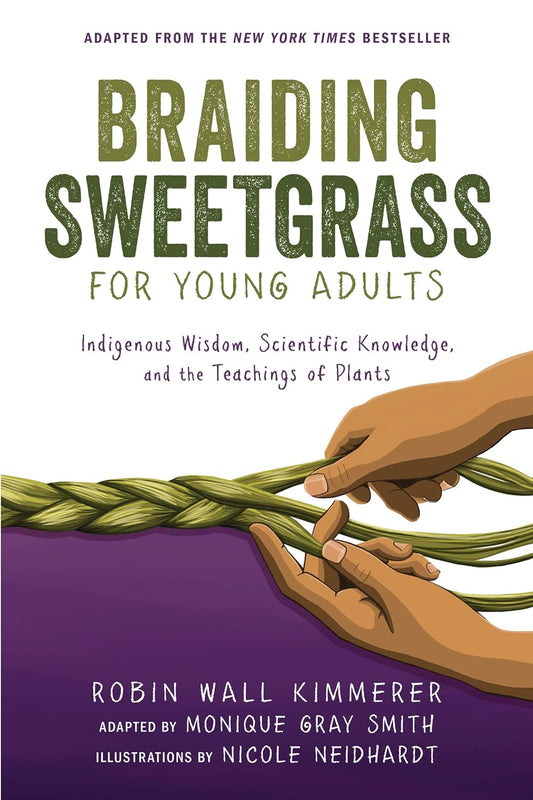 Braiding Sweetgrass for Young Adults by Robin Wall Kimmerer (Paperback)