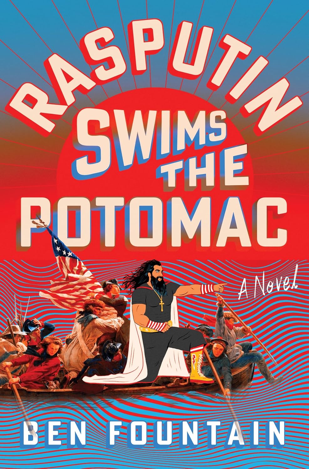 Rasputin Swims the Potomac: A Novel by Ben Fountain