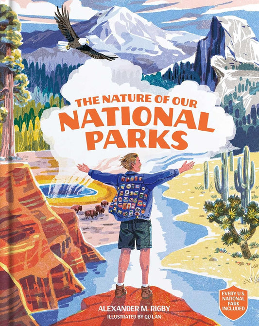 The Nature of Our National Parks by Alexander M. Rigby; Illustrated by Qu Lan