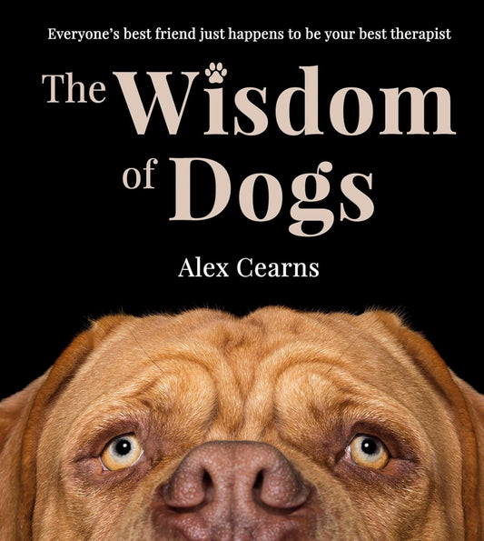 The Wisdom of Dogs by Alex Cearns