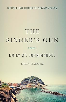 The Singer's Gun by Emily St. John Mandel