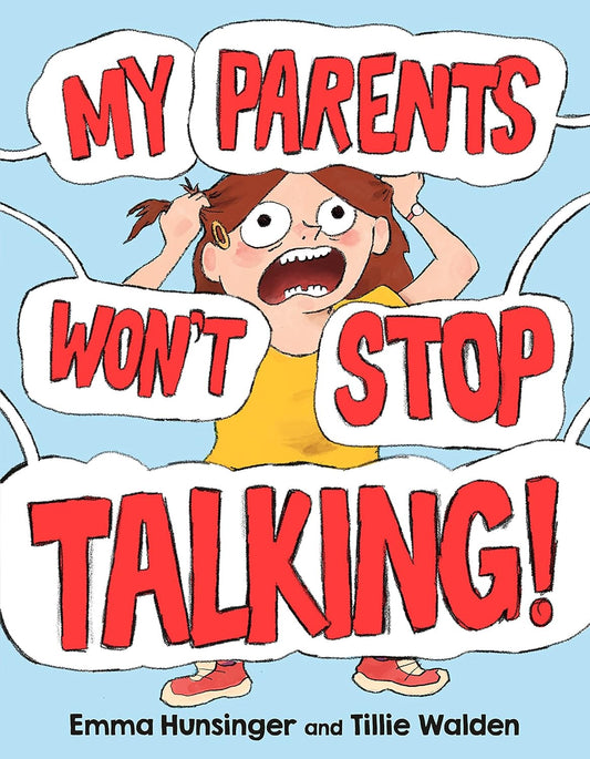 My Parents Won't Stop Talking! by Emma Hunsinger; Illustrated by Tillie Walden (Hardcover Picture Book)