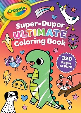 Crayola: Super-Duper Ultimate Coloring Book